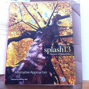 SPLASH 13: The Best of Watercolor. Alternative Approaches. North Light Books. 2011.